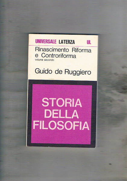Storia della filosofia vol. 2° Rinascimento Riforma e Controriforma.