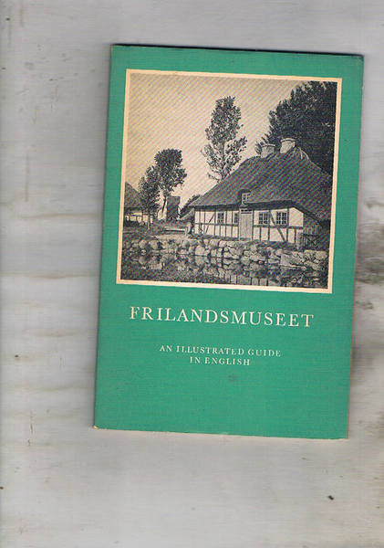 Frilandsmuseet The Open-Air Museum. English guide. Translation John Higgs, illustrated …