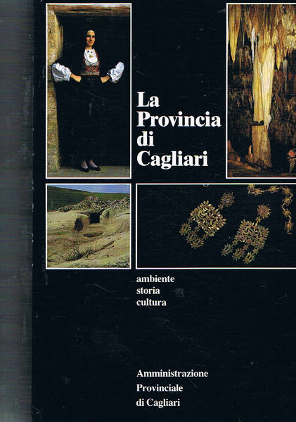 La provincia di Cagliari, ambiente, storia, cultura.