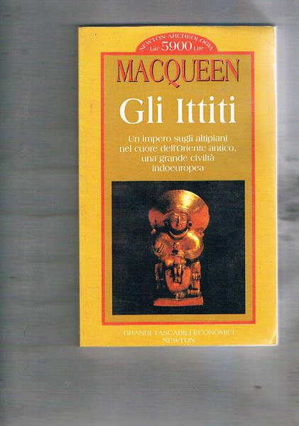 Gli ittiti. Un impero sugli altipiani.