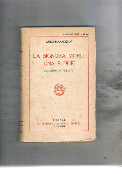 La signora Morli una e due. Commedia in tre atti. …