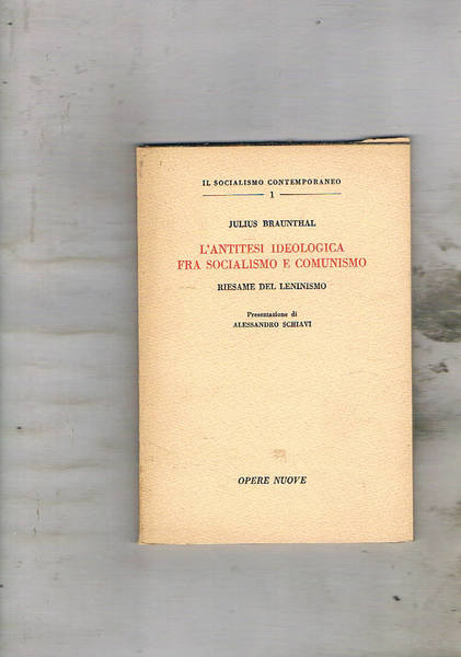 L'antitesi ideologica fra socialismo e comunismo. Riesame del leninismo. Presentazione …