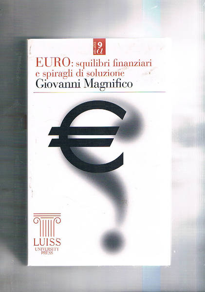 Euro: squilibri finanziari e spiragli di soluzione.