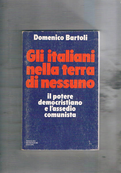 Gli italiani nella terra di nessuno. Il potere democristiano e …