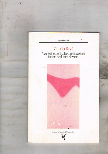 Alcune riflessioni sulla comunicazione italiana degli anni Novanta.