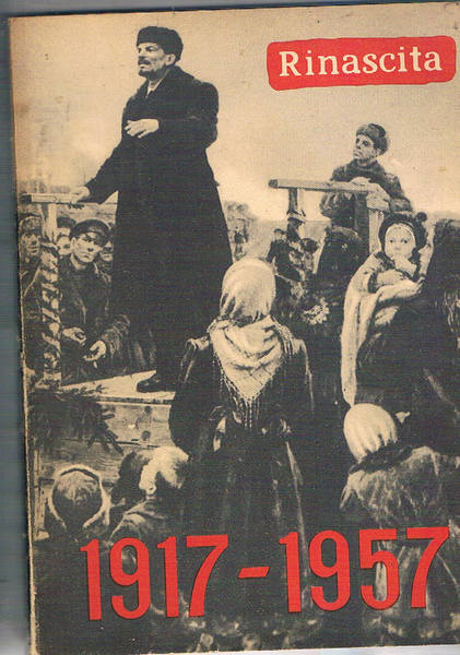 Rinascita. 1917-1957 quarant'anni di rivoluzione socialista.