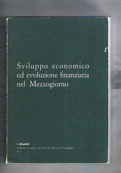 Sviluppo economico ed evoluzione finanziaria nel mezzogiorno. Atti del seminario …