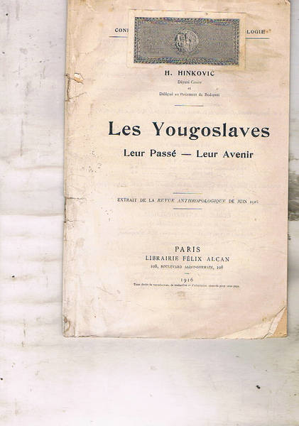 Les Yougoslaves. Leur passè-leur avenir. Extrait de la revue anthropologique …