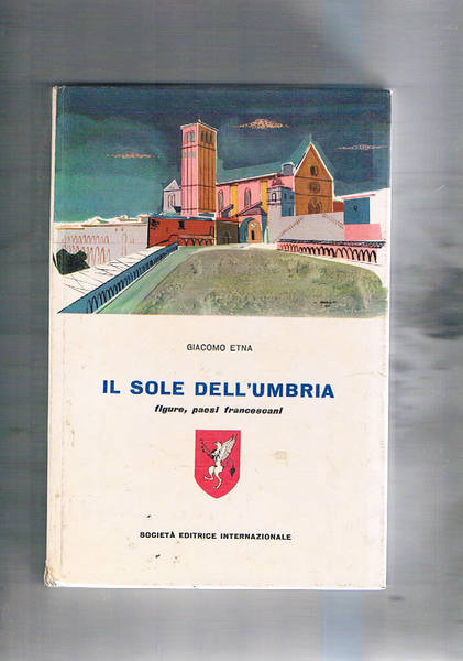 Il sole dell'Umbria figure, paesi francescani.