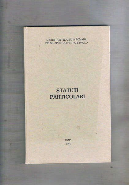 Statuti particolari della minoritica provincia romana dei SS. apostoli Pietro …