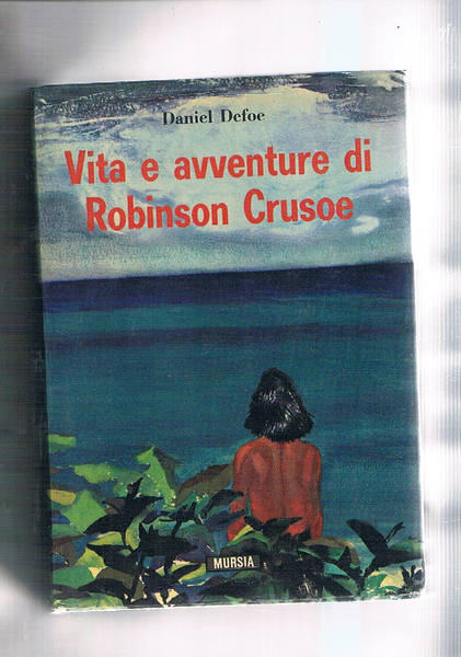 Vita e avventure di Robinson Crusoe.