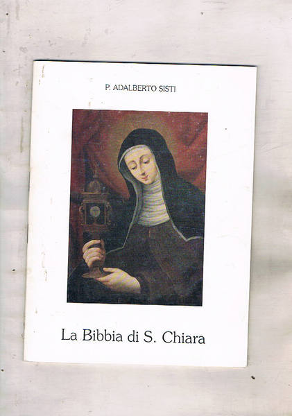 La bibbia di S. Chiara.