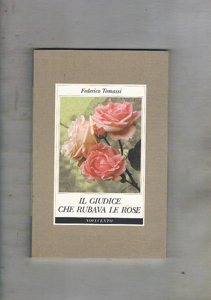 Il giudice che rubava le rose. racconto anonimo dal 1955 …