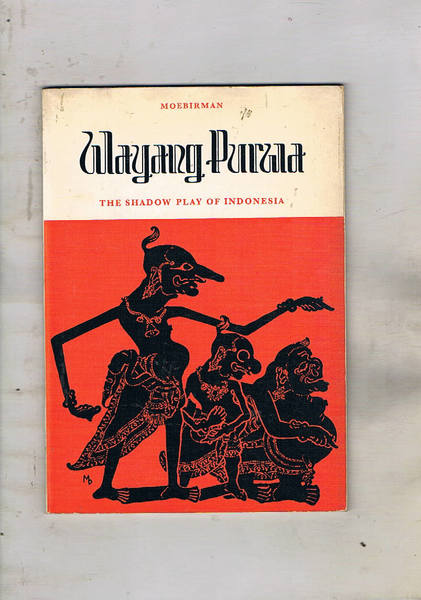 Wayang Purwa. The Shadow Play of Indonesia.