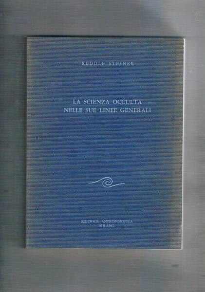 La scienza occulta nelle sue linee generali.