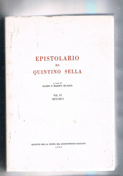 Epistolario di Quintino Sella vol. IV 1872-1874.