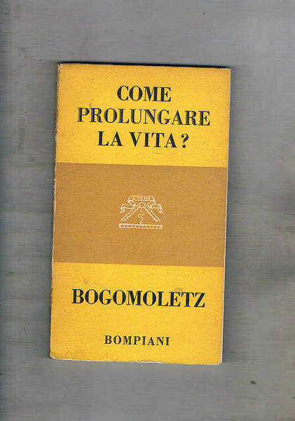 Come prolungare la vita?