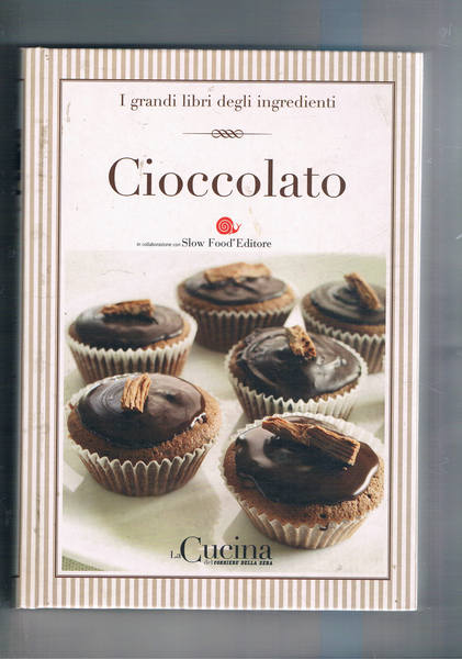 I grandi libri degli ingredienti: Cioccolato.