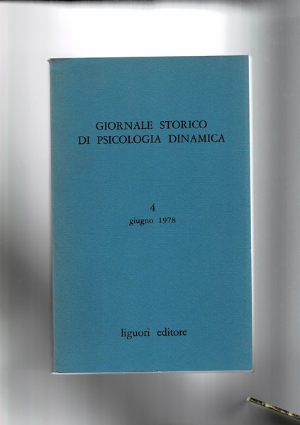 Giornale storico di Psicologia Dinamica. Semestrale anno II° vol. I-II …