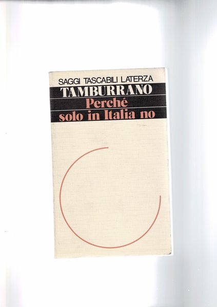 Perché solo in Italia. Saggio sul sistema politico italiano relativo …