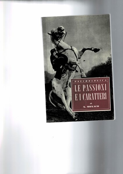 Le passioni e i caratteri. Origini, natura, rimedi. 3° edizione.