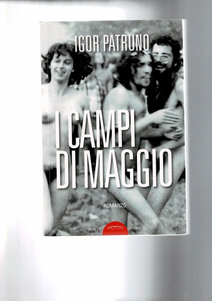 I campi di maggio. Romanzo.