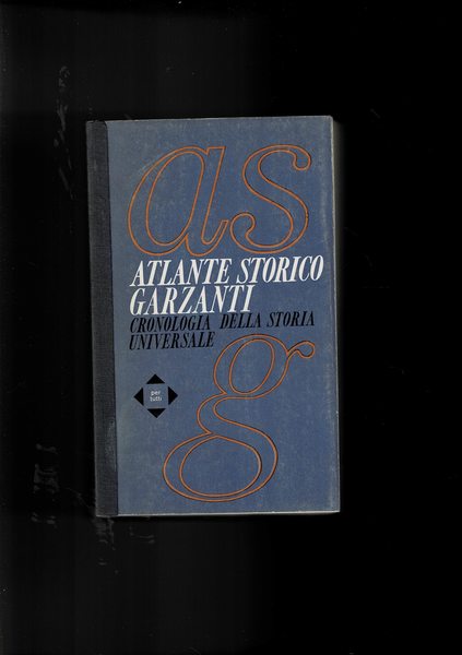 Atlante storico Garzanti. Cronologia della storia universale.