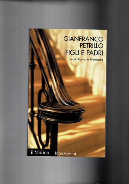 Figli e padri. Dodici figure del Novecento.