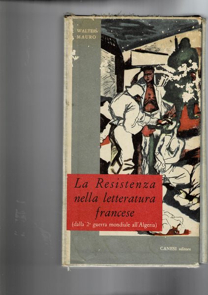 La resistenza nella letteratura francese dalla 2° guerra mondiale all'Algeria.