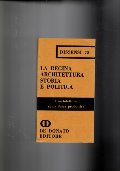 Architettura storia e politica. L'architettura come forza produttiva.