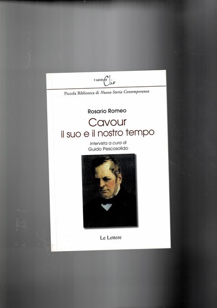 Cavour il suo e il nostro tempo. Coll. IL salotto …