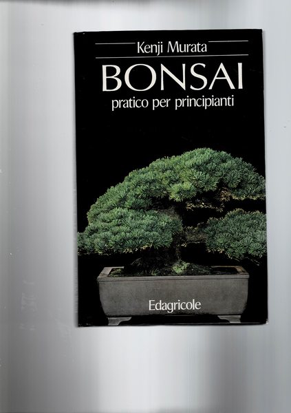 Bonsai. Pratico per principianti. Traduz. di Gabriella Ciaffi.