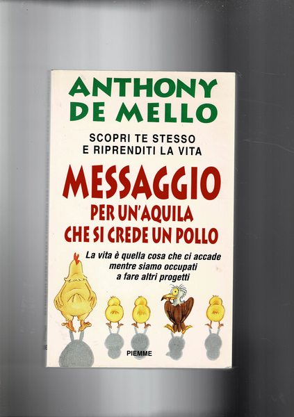 Messaggio per un aquila che si crede un pollo. Una …