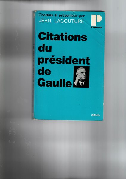 Citations du président de Gaulle.