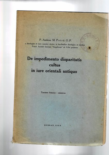 De impedimento disparitatis cultus in iure orientali antiquo. Tractatus historico-canonico. …