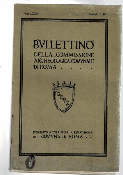 Bullettino della commissione archeologica comunale di Roma. Vol. 74° 1951-52. …