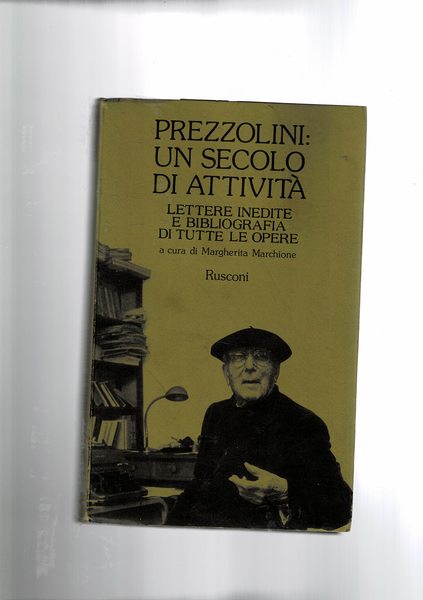 Prezzolini: un secolo di attività, lettere inedite e bibliografia di …