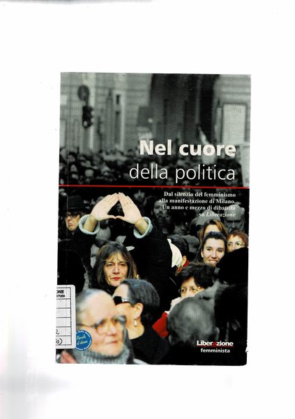 Nel cuore della politica. Dal silenzio del femminismo alla manifestazione …