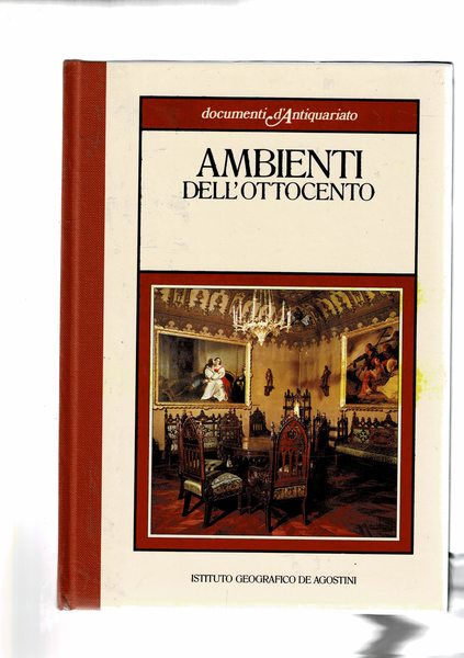 Ambienti dell'Ottocento. Coll. "Documenti d'Antiquariato".