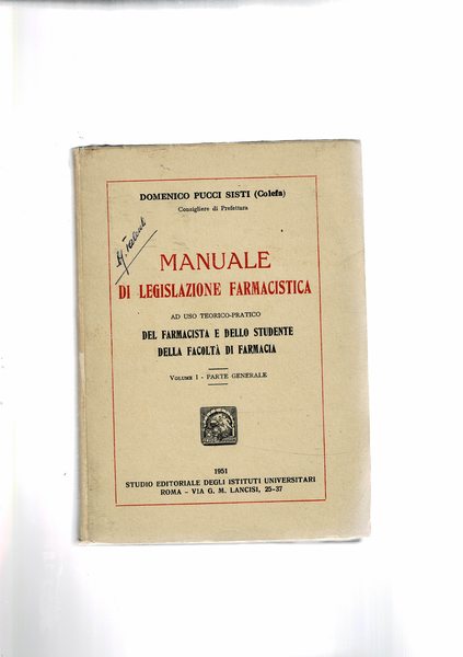 Manuale di legislazione farmacistica, ad uso dello studente della facolta …