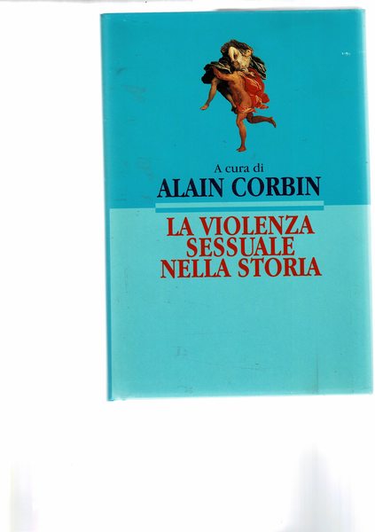 La violenza sessuale nella storia a cura di Alain Corbin.