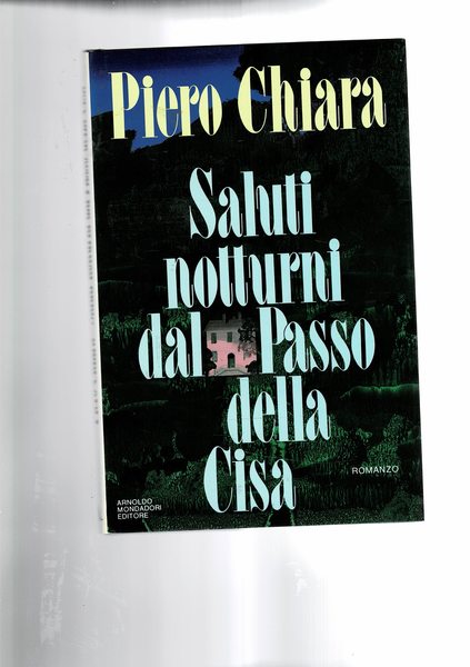 Saluti notturni dal passo della cisa. Romanzo.