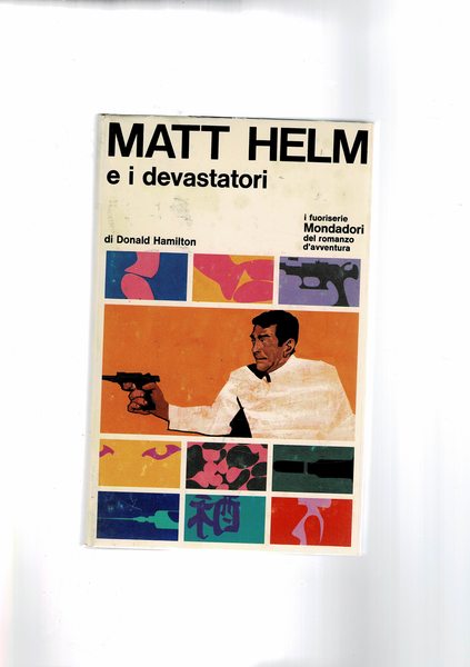 Matt Helm e i devastatori. Romanzo. Coll. I Rapidi.