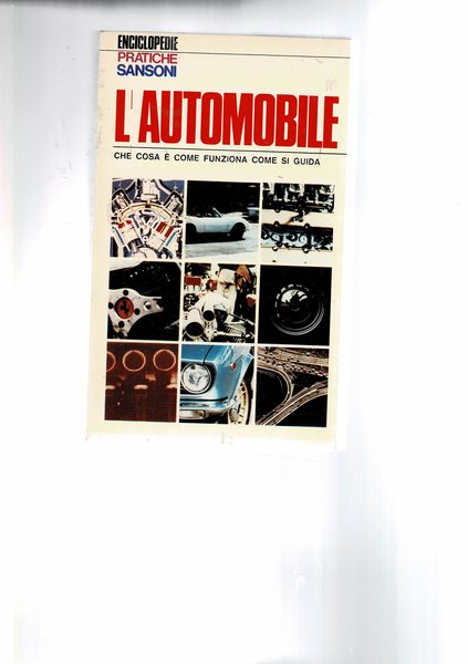 L'Automobile. Che cosa è. come funziona, come si guida. Coll. …