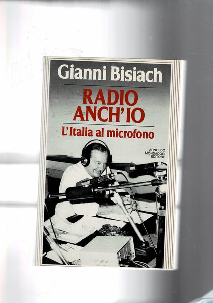 Radio anch'io. L'italia al microfono. Migliaia di ascoltatori hanno espresso …