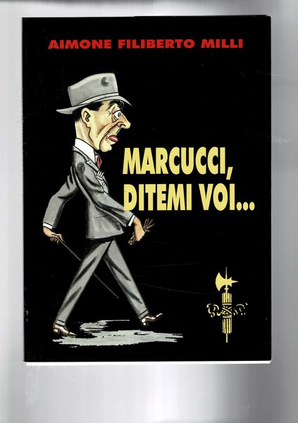 Marcucci, ditemi voi… Cronaca di una città, del suo tempo …