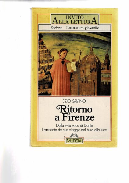 Ritorno a Firenze. Dalla viva voce di Dante, il racconto …