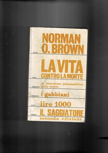 La vita contro la morte. la concezione psicoanalitica della storia.