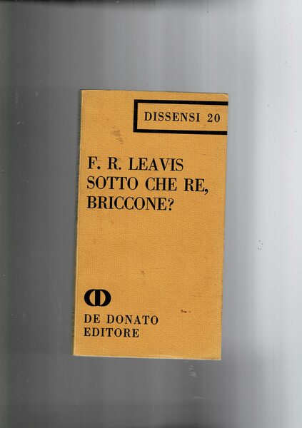 Sotto che re, briccone?