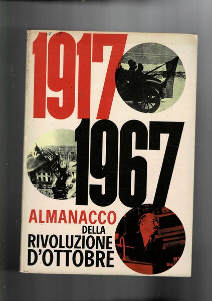 1917-1967 almanacco della Rivoluzione d'Ottobre. Pubblicato in occasione del 50° …